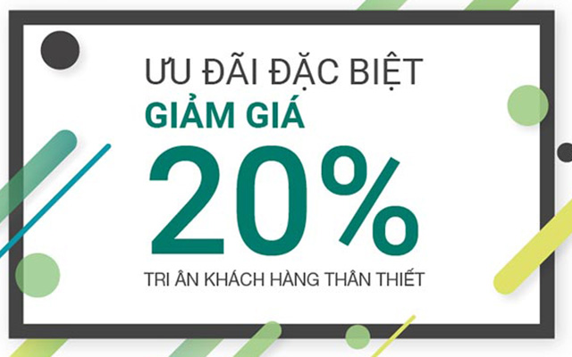 Chương trình tri ân khách hàng thân thiết, giảm giá lên tới 20%